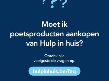 Moet ik poetsproducten aankopen van Hulp in huis?